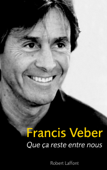Que ça reste entre nous - Francis Veber