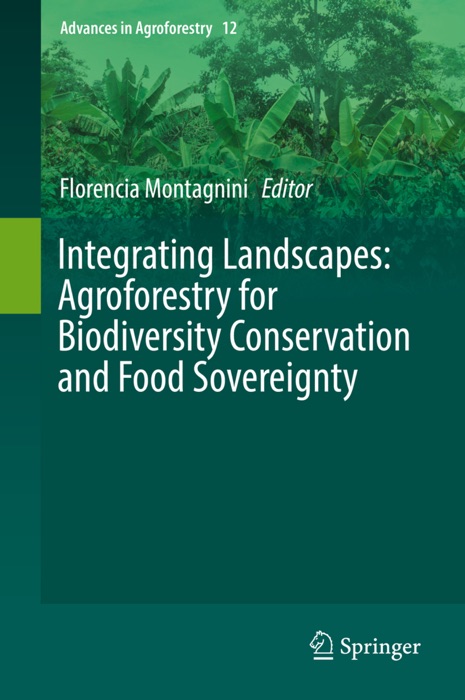 Integrating Landscapes: Agroforestry for Biodiversity Conservation and Food Sovereignty