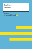 Auerhaus von Bov Bjerg: Reclam Lektüreschlüssel XL - Eva-Maria Scholz