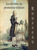 Les rêveries du promeneur - Jean Jacques Rousseau