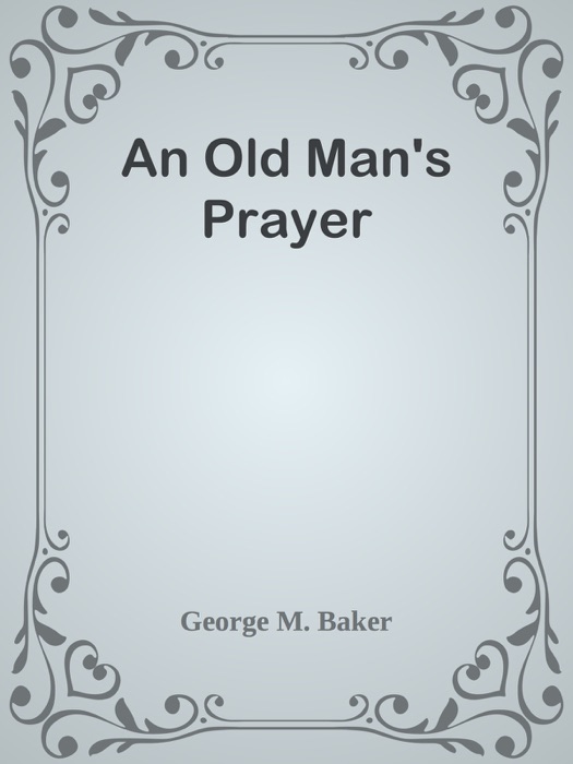 An Old Man's Prayer