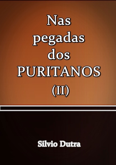 Nas Pegadas Dos Puritanos Ii