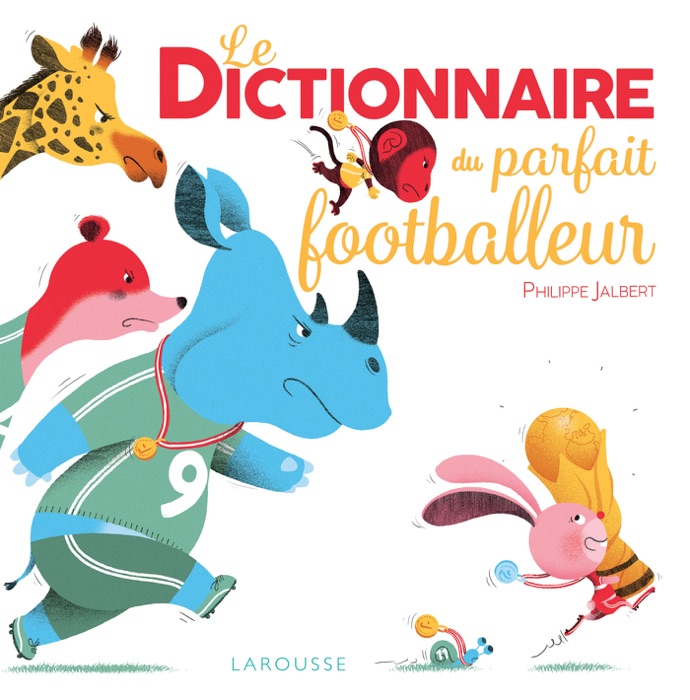 Le Dictionnaire du parfait footballeur