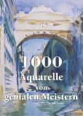 1000 Aquarelle von genialen Meistern - Victoria Charles