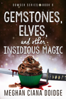 Meghan Ciana Doidge - Gemstones, Elves, and Other Insidious Magic artwork
