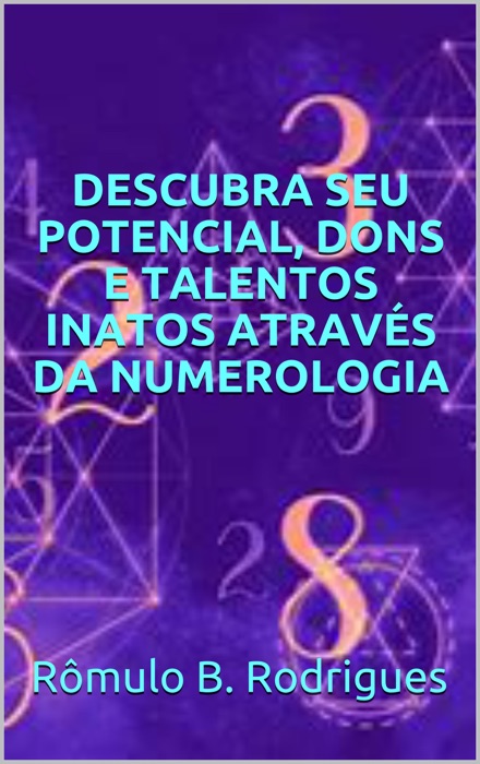 Descubra seu potencial, dons e talentos inatos através da numerologia