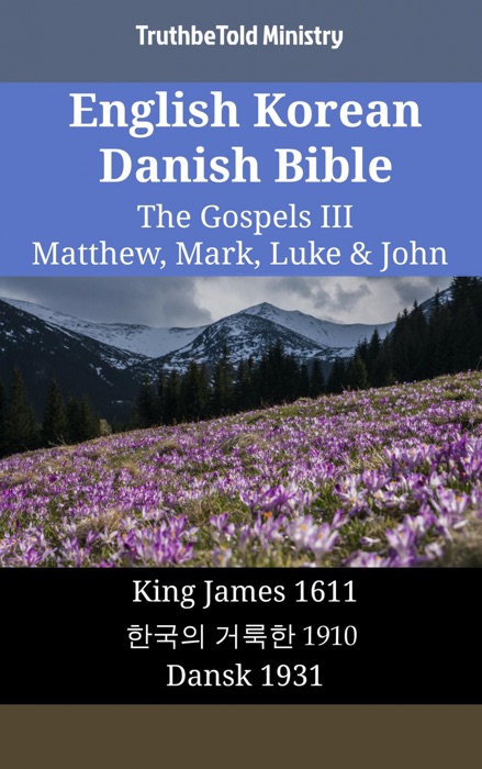 English Korean Danish Bible - The Gospels III - Matthew, Mark, Luke & John