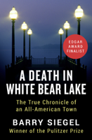 Barry Siegel - A Death in White Bear Lake artwork
