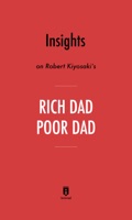 Insights on Robert Kiyosaki’s Rich Dad Poor Dad by Instaread