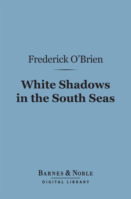 White Shadows in the South Seas (Barnes & Noble Digital Library)