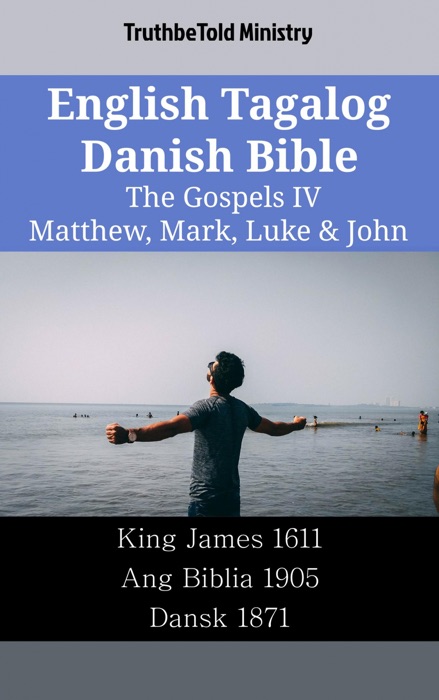 English Tagalog Danish Bible - The Gospels IV - Matthew, Mark, Luke & John