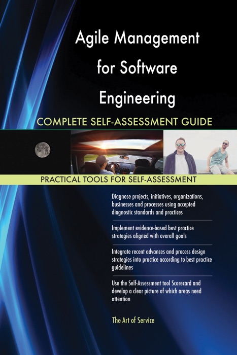 Agile Management for Software Engineering Complete Self-Assessment Guide