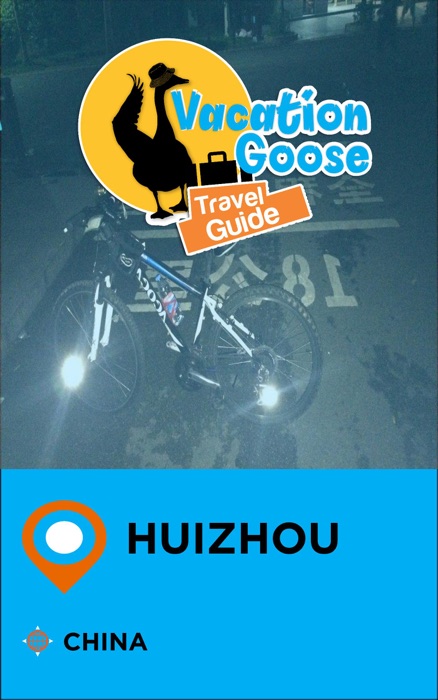Vacation Goose Travel Guide Huizhou China