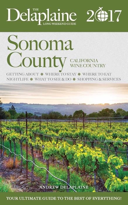 Sonoma County - The Delaplaine 2017 Long Weekend Guide