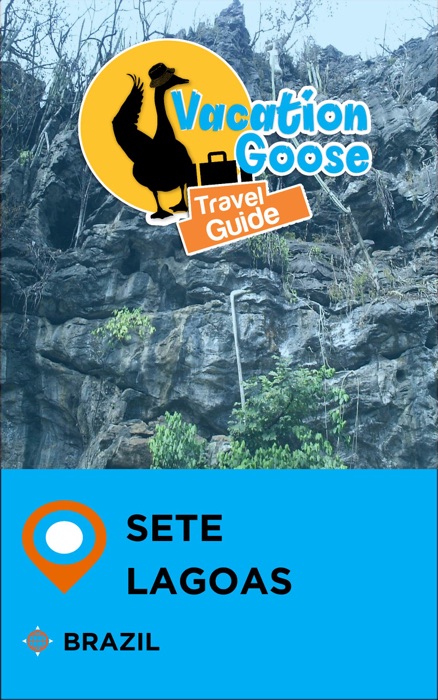 Vacation Goose Travel Guide Sete Lagoas Brazil
