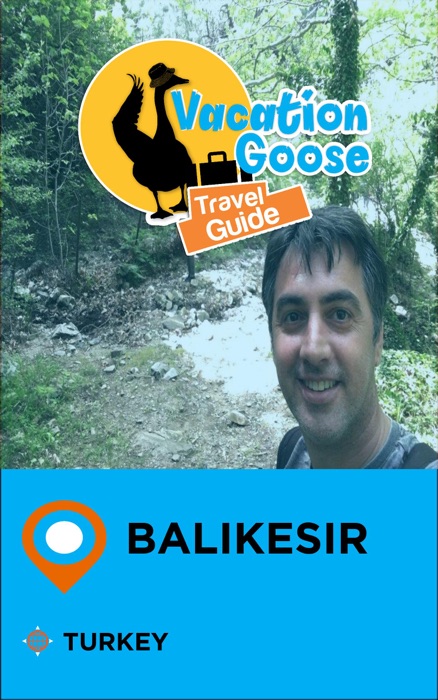 Vacation Goose Travel Guide Balikesir Turkey