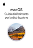Guida di riferimento per la distribuzione di macOS - Apple Inc.