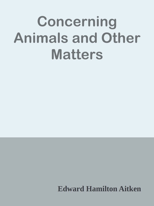 Concerning Animals and Other Matters