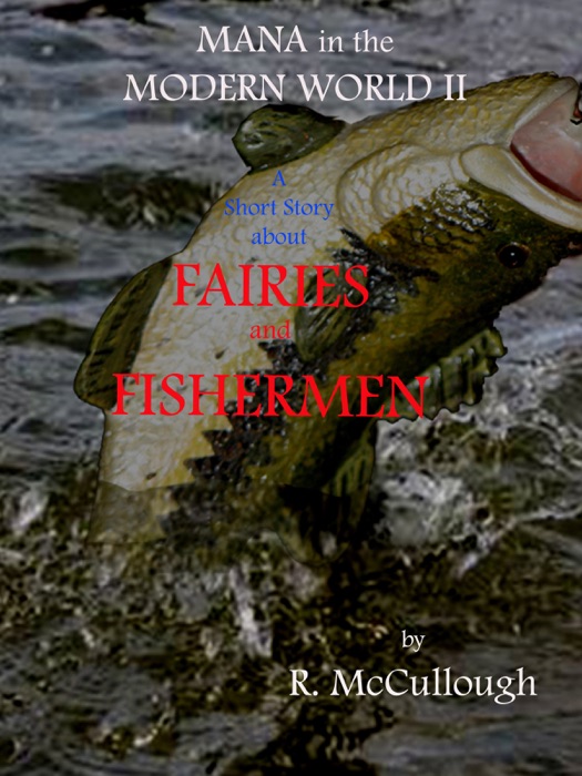 Mana in the Modern World II: Fairies and Fishermen