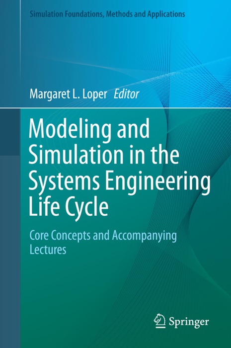 Modeling and Simulation in the Systems Engineering Life Cycle