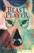 The Beast Player - Nahoko Uehashi & Cathy Hirano