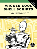 Wicked Cool Shell Scripts, 2nd Edition - Dave Taylor & Brandon Perry