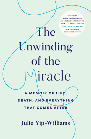 Read & Download The Unwinding of the Miracle Book by Julie Yip-Williams Online