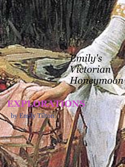 Explorations: Emily's Victorian Honeymoon