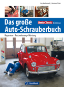 Das große Auto-Schrauberbuch - Kay MacKenneth & Johannes Ücker