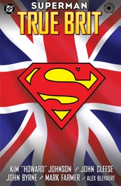 Superman: True Brit (2004-) #1 - Kim Johnson & John Byrne by  Kim Johnson & John Byrne PDF Download