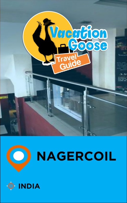 Vacation Goose Travel Guide Nagercoil India