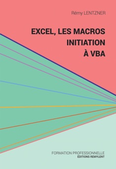 Excel, les macros, initiation à VBA - Rémy Lentzner