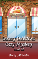 Stacey Alabaster - Bakery Detectives Cozy Mystery Boxed Set (Books 1 - 3) artwork