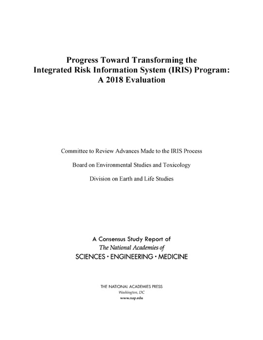 Progress Toward Transforming the Integrated Risk Information System (IRIS) Program