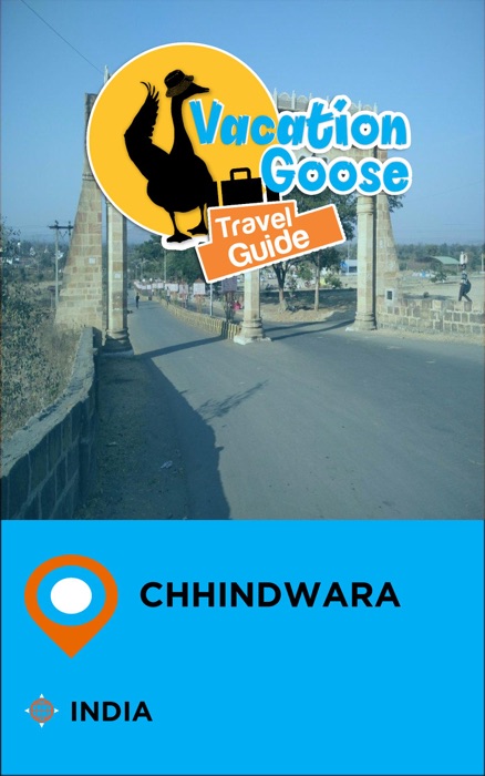 Vacation Goose Travel Guide Chhindwara India