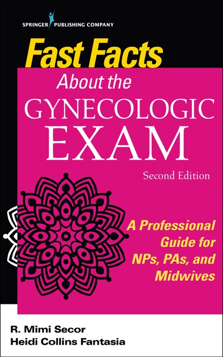 Fast Facts About the Gynecologic Exam