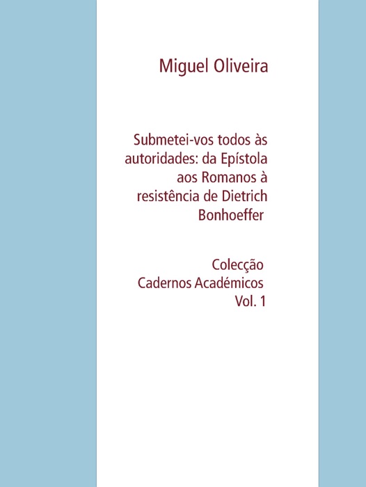 Submetei-vos todos às autoridades: da Epístola aos Romanos à resistência de Dietrich Bonhoeffer