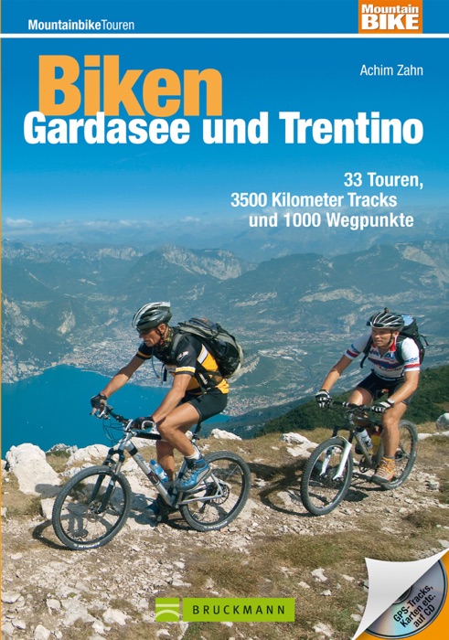 Biken Gardasee und Trentino: 33 MTB Touren im Trentino und rund um den Gardasee, incl. Höhenprofil und Karten zu jeder Tour