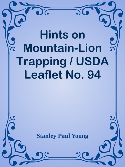 Hints on Mountain-Lion Trapping / USDA Leaflet No. 94