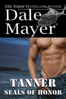 Dale Mayer - SEALs of Honor: Tanner artwork