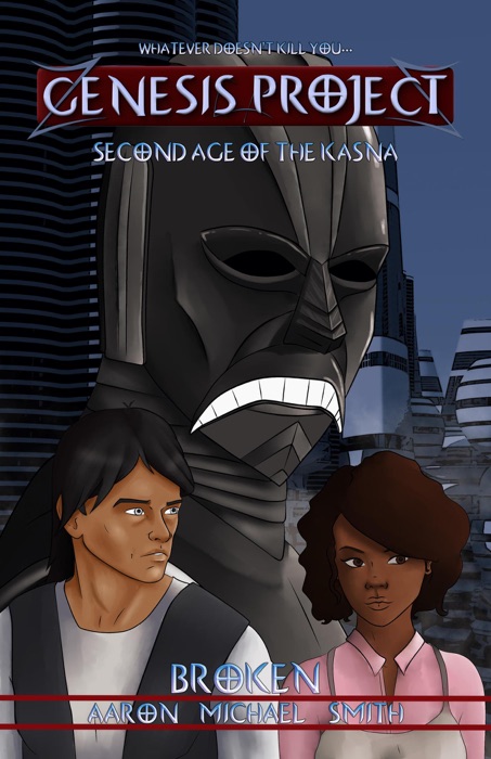 GENESIS PROJECT: Second Age of the Kasna: Broken