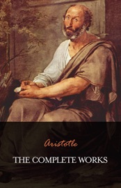 Aristotle: The Complete Works