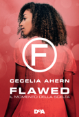 Flawed. Il momento della scelta - Cecelia Ahern