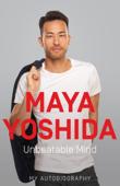 Unbeatable Mind - 吉田真弥