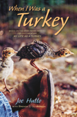 When I Was a Turkey - Joe Hutto & Brenda Z. Guiberson