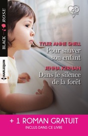 Pour sauver son enfant - Dans le silence de la forêt - L'amour en otage - Tyler Anne Snell, Jenna Kernan & Beth Cornelison by  Tyler Anne Snell, Jenna Kernan & Beth Cornelison PDF Download