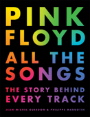 Pink Floyd All the Songs - Jean-Michel Guesdon & Philippe Margotin