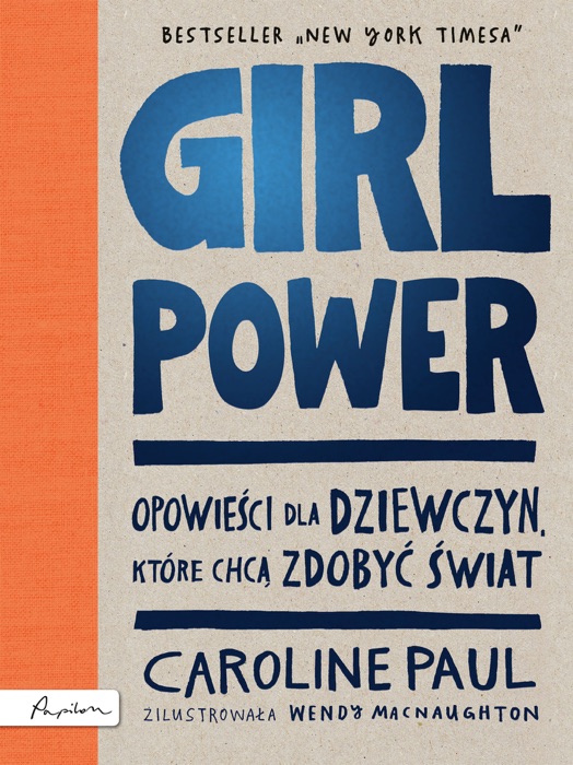 GIRL POWER. Opowieści dla dziewczyn, które chcą zdobyć świat