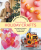 Martha Stewart's Handmade Holiday Crafts - Editors of Martha Stewart Living