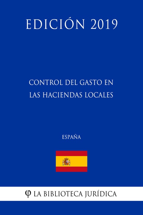 Control del Gasto en las Haciendas Locales (España) (Edición 2019)